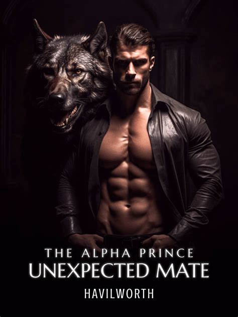 <b>The Alpha</b> <b>Prince</b> <b>Unexpected</b> <b>Mate</b> by Havilworth is an addictive werewolf Romance read which starts with Roxanne finding out that her fiance Jonah, the man she had dared half of her life was now seeing her twin sister, Rayla. . The alpha prince unexpected mate chapter 17